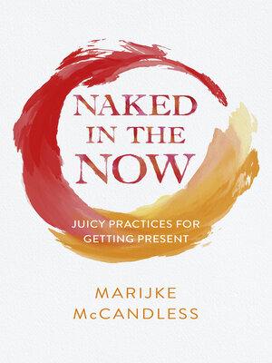 cover image of Naked in the Now